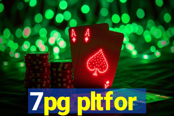7pg pltfor